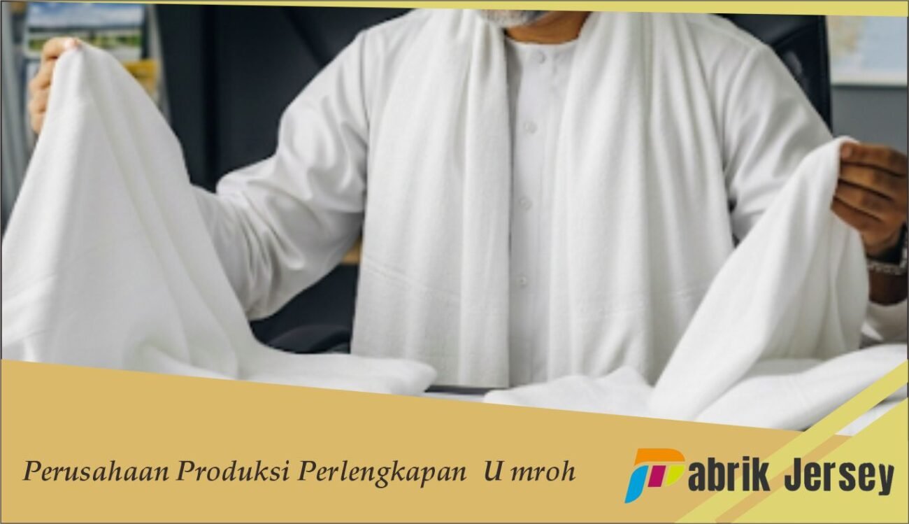 perusahaan produksi perlengkapan umroh